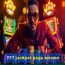 777 jackpot paga mesmo